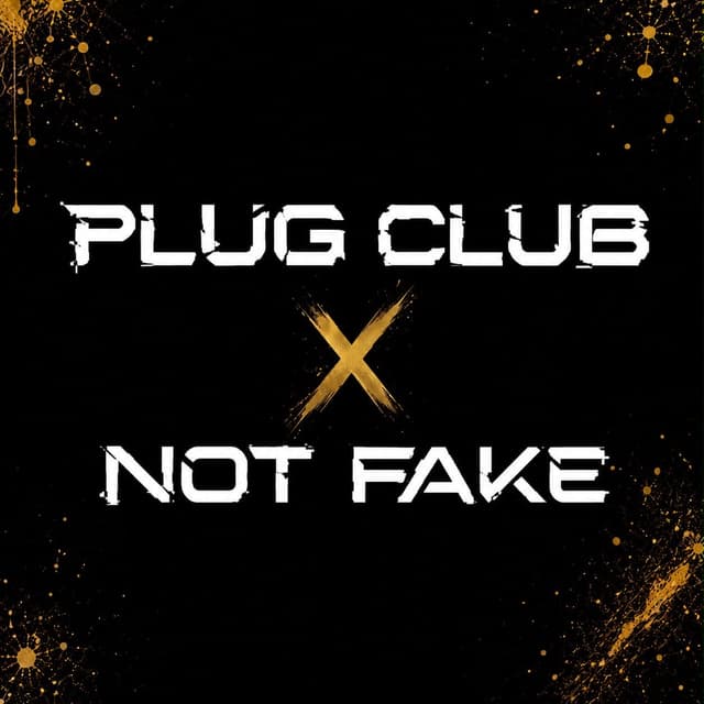 Plug Club x Not Fake